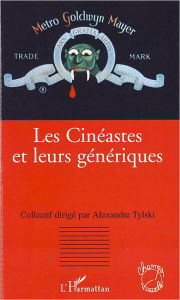 Title: Les Cinéastes et leurs génériques, Author: Alexandre Tylski