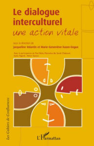 Title: Le dialogue interculturel: Une action vitale, Author: Editions L'Harmattan