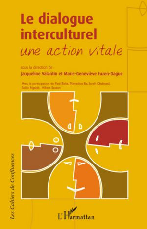 Le dialogue interculturel: Une action vitale