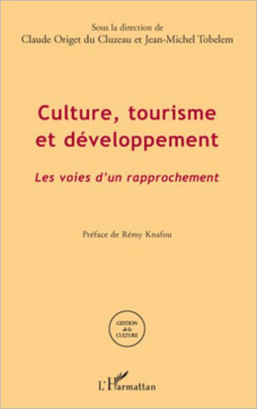 Culture, tourisme et développement: Les voies d'un rapprochement