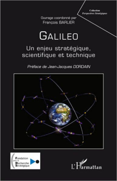 Galileo, un enjeu stratégique, scientifique et technique