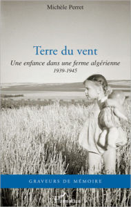 Title: Terre du vent: Une enfance dans une ferme algérienne - 1939-1945, Author: Michèle Perret