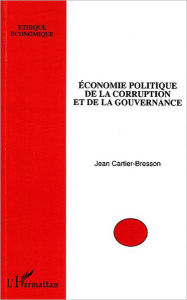 Title: Economie politique de la corruption et de la gouvernance, Author: Jean Cartier-Bresson