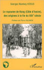 Le royaume de Kong (Côte d'ivoire), des origines à la fin du XIXè siècle