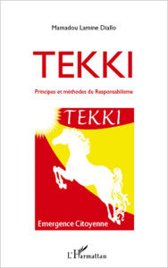 Title: TEKKI principes et méthodes du responsabilisme, Author: Mamadou Lamine Diallo