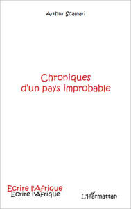 Title: Chroniques d'un pays improbable, Author: Arthur Scamari