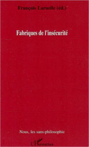 Title: Fabriques de l'insécurité, Author: Marianne Borie