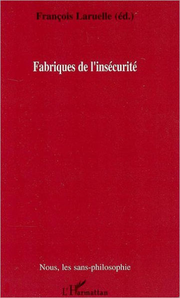 Fabriques de l'insécurité