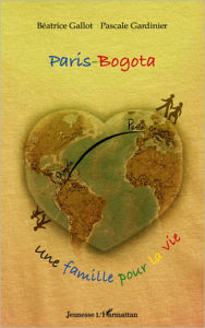 Title: Paris-Bogota: Une famille pour la vie, Author: Beatrice Gallot