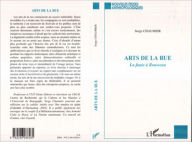 Title: Arts de la rue: La faute à Rousseau, Author: Serge Chaumier