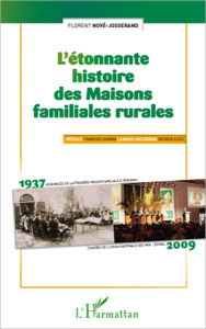 Title: L'étonnante histoire des Maisons familiales rurales, Author: Florent Nove-Josserand