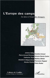 Title: L'Europe des camps: La mise à l'écart des étrangers, Author: Mathieu Bietlot