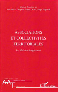 Title: Associations et collectivités territoriales: Les liaisons dangereuses, Author: Serge Pugeault