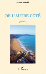 Title: De l'autre côté: Poèmes, Author: Sabine Badre
