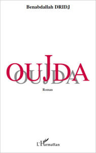 Title: Oujda: Roman, Author: Benabdallah Dridj