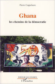 Title: Ghana: Les chemins de la démocratie, Author: Pierre Cappelaere