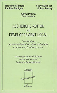 Title: Recherche-action et développement local: Contributions au renouvellement des liens écologiques et sociaux en territoires ruraux, Author: Roseline Clément