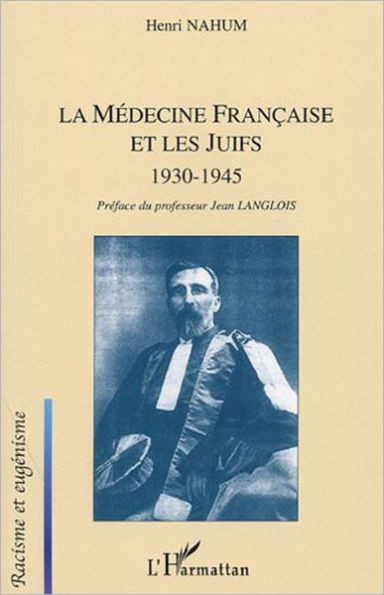 La médecine française et les juifs: 1930-1945