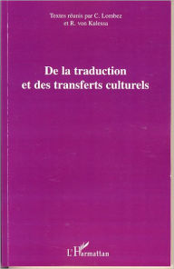 Title: De la traduction et des transferts culturels, Author: Editions L'Harmattan