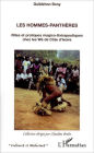 Les hommes-panthères: Rites et pratiques magico-thérapeutiques chez les Wè de Côte d'Ivoire