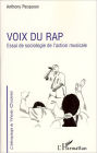 Voix du rap: Essai de sociologie de l'action musicale