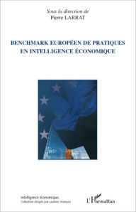 Title: Benchmark européen de pratiques en intelligence économique, Author: Editions L'Harmattan