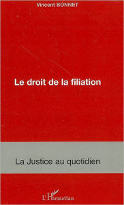 Title: Le droit de la filiation, Author: Vincent Bonnet