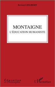 Title: Montaigne: L'éducation humaniste, Author: Bernard Jolibert