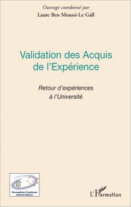Title: Validation des Acquis de l'Expérience: Retour d'expériences à l'université, Author: Laure Ben Moussi Le Gall
