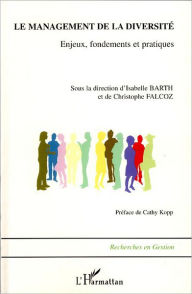 Title: Le management de la diversité: Enjeux, fondements et pratiques, Author: Isabelle Barth