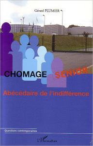 Title: Chômage senior: Abécédaire de l'indifférence, Author: Gérard Plumier