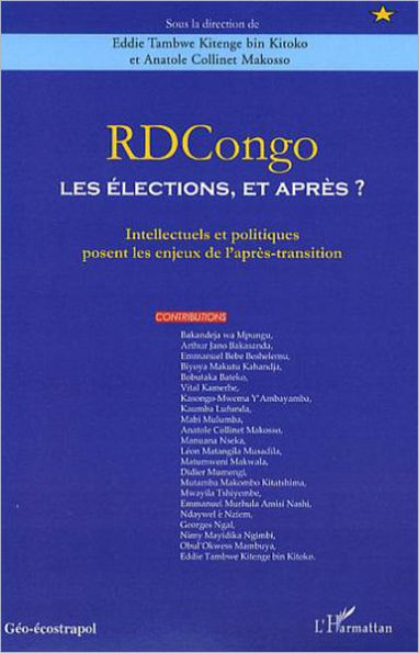 RDCongo : Les élections, et après ?: Intellectuels et politiques posent les enjeux de l'après-transition