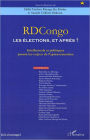 RDCongo : Les élections, et après ?: Intellectuels et politiques posent les enjeux de l'après-transition