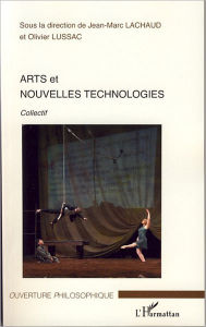 Title: Arts et nouvelles technologies, Author: Jean-Marc Lachaud