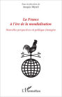 La France à l'ère de la mondialisation: Nouvelles perspectives en politique étrangère