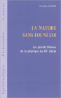 La nature sans foi ni loi: Les grands thèmes de la physique du XXe siècle