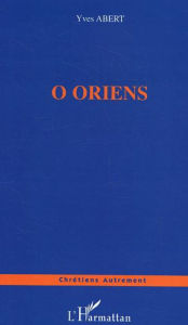 Title: O oriens, Author: Yves Abert