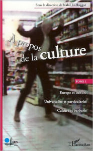 Title: A propos de la culture: Tome 1, Author: Editions L'Harmattan