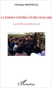 Title: La parole contre l'échec scolaire, Author: Christian Montelle