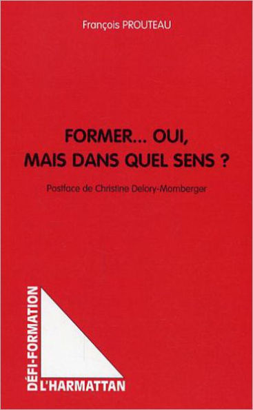 Former... Oui, mais dans quel sens?