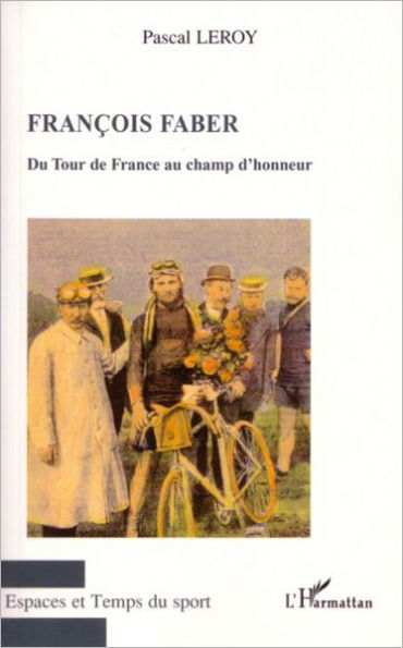 Francois Faber: Du Tour de France au champ d'honneur