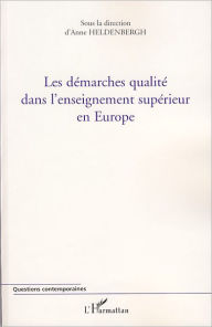 Title: Les démarches qualité dans l'enseignement supérieur en Europe, Author: Anne Heldenbergh