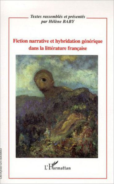 Fiction narrative et hybridation générique dans la littérature française