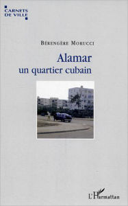 Title: Alamar, un quartier cubain, Author: Bérengère Morucci