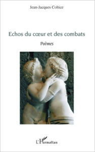 Title: Echos du coeur et des combats: Poèmes, Author: Jean-Jacques Coltice