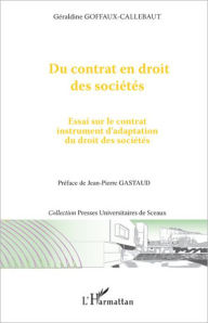 Title: Du contrat en droit des sociétés, Author: Géraldine Goffaux-Callebaut