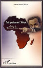 Trois questions sur l'Afrique: Lettre à Nicolas Sarkozy