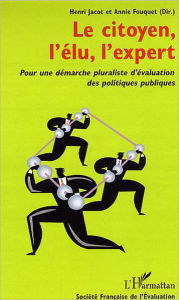 Title: Le citoyen, l'élu, l'expert: Pour une démarche pluraliste d'évaluation des politiques publiques, Author: Editions L'Harmattan