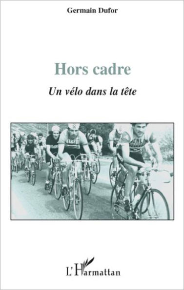 Hors cadre: Un vélo dans la tête