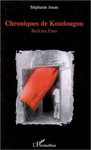 Title: Chroniques de Koudougou: Burkina Faso, Author: Stéphanie Jouan